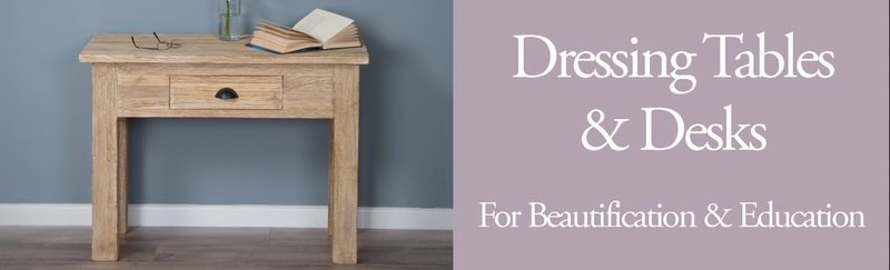 Dressing Tables & Desks Dressing Tables & Desks